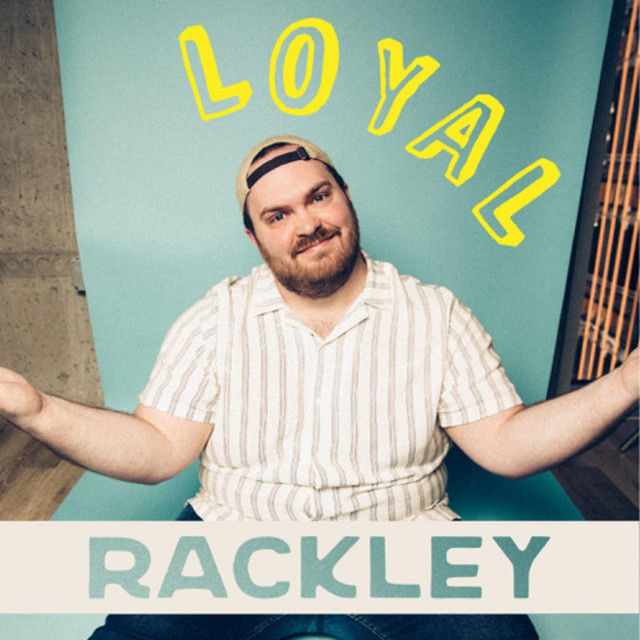 Loyal - Single by Rackley | Spotify