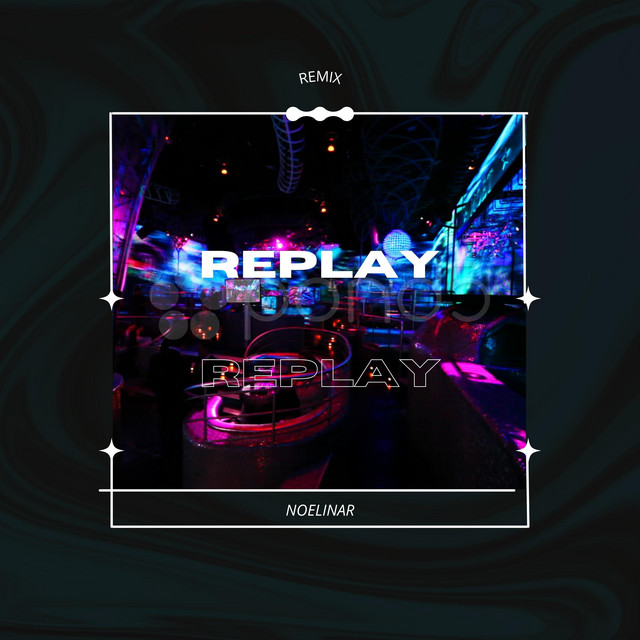 Replay - Remix