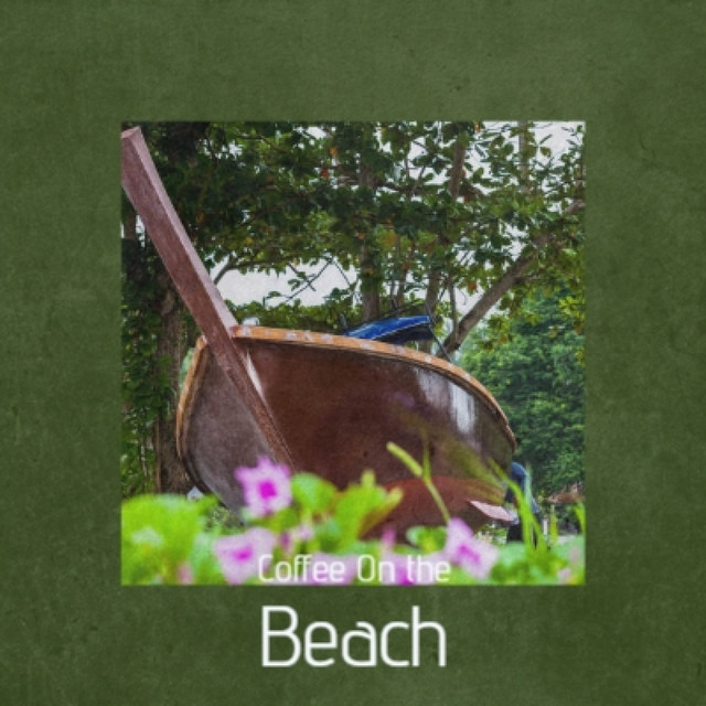 Coffee On the Beach - Compilation by Various Artists | Spotify