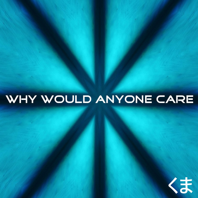 Why Would Anyone Care cover art