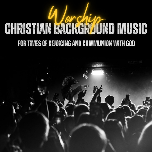 WORSHIP: Christian Background Music for times of rejoicing and communion with God cover art