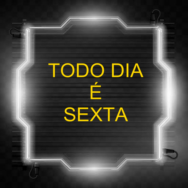 Todo Dia É Sexta