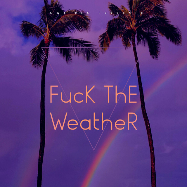 FucK ThE WeatheR cover art