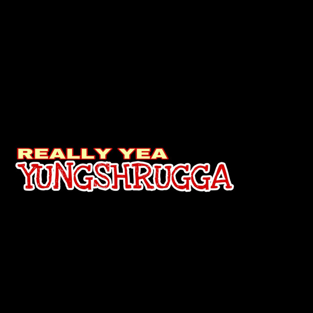 Really Yea - Single by YungShrugga | Spotify