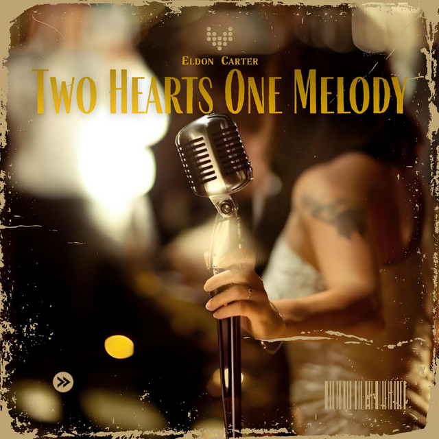 Two Hearts One Melody - song and lyrics by Eldon Carter | Spotify