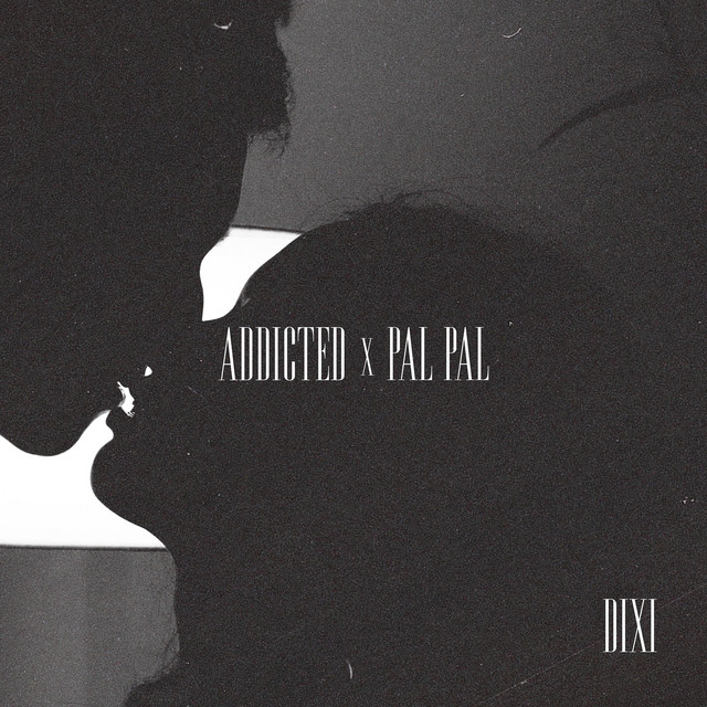 Addicted x Pal Pal