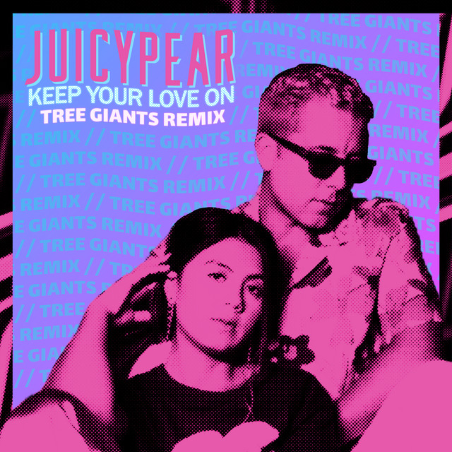 Keep Your Love On - Tree Giants Remix