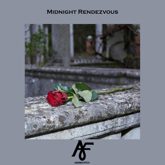 Midnight Rendezvous - song and lyrics by Andrew Fetch | Spotify