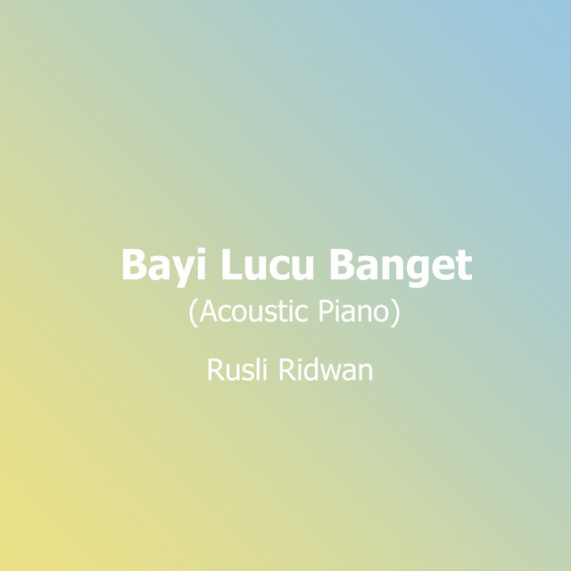 Bayi Lucu Banget (Acoustic Piano) album image