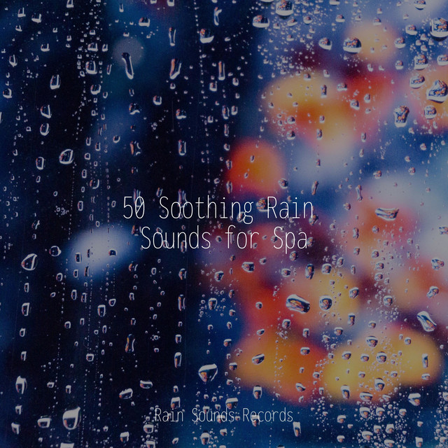 50 Soothing Rain Sounds for Spa - Album by Ocean Sounds | Spotify