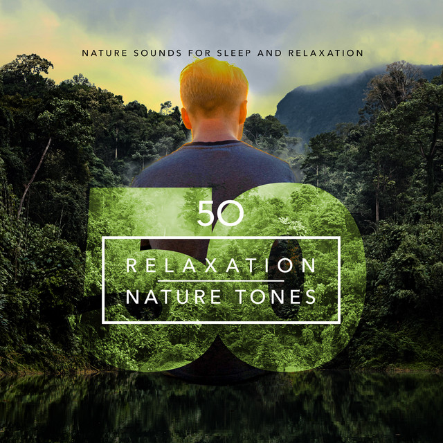 50 Relaxation Nature Tones - Album by Nature Sounds for Sleep and ...