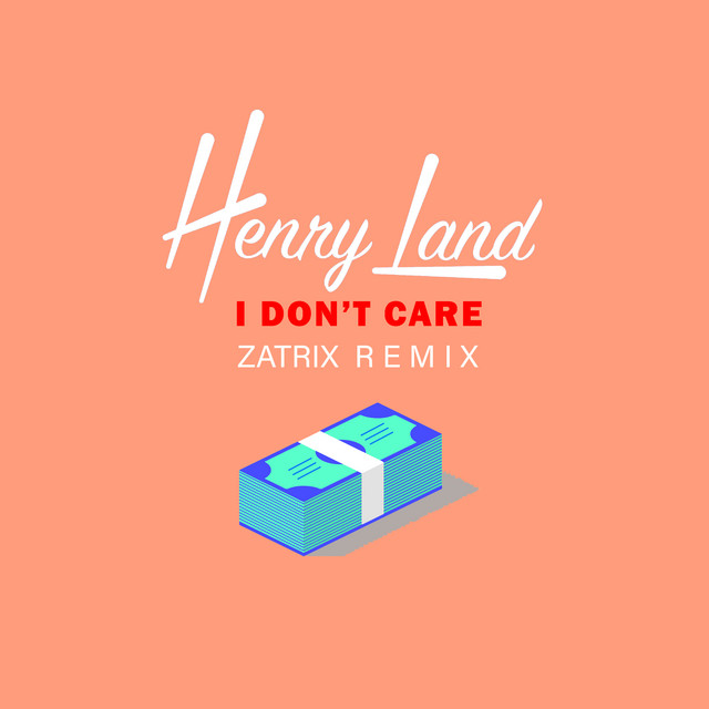 I Don't Care - Zatrix Remix