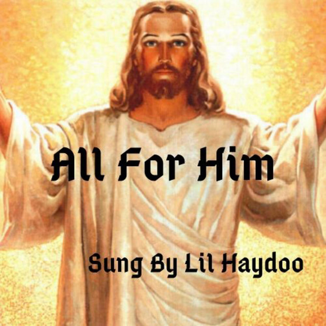 All For Him - Album by Lil Haydoo | Spotify