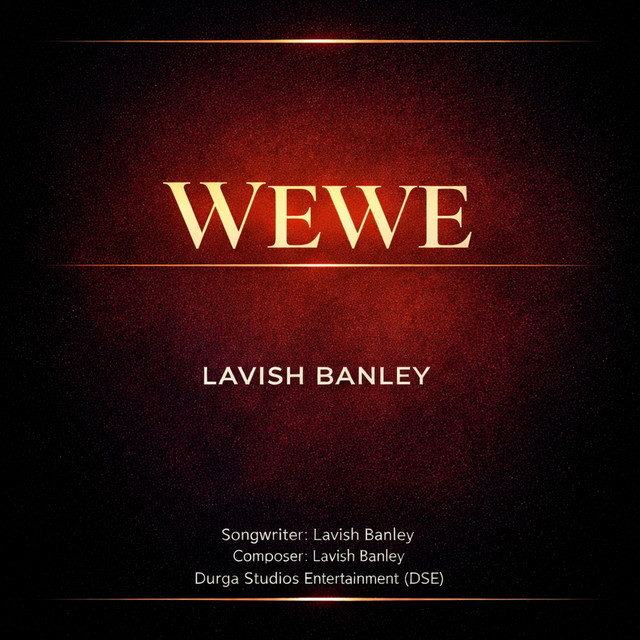 Lavish Banley – WEWE
