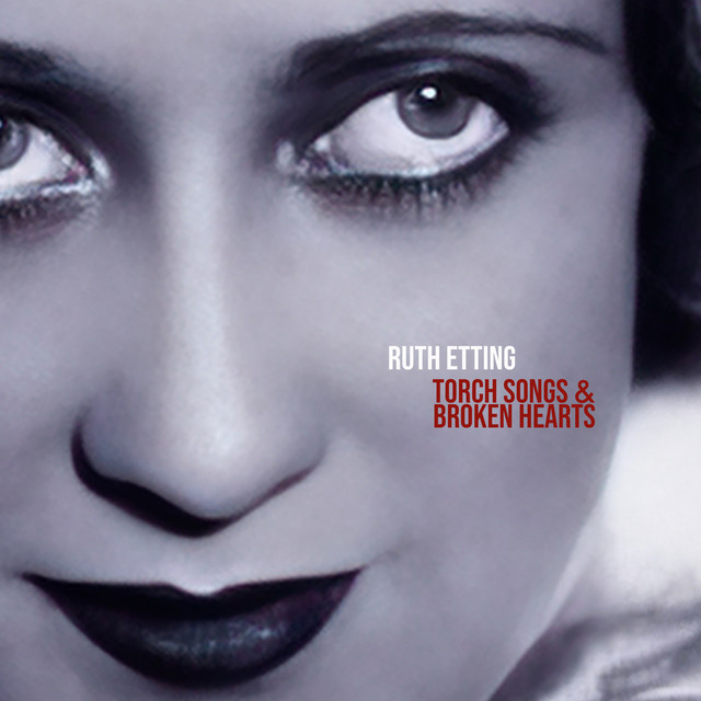 Torch Songs & Broken Hearts - Ruth Etting in the '20s & '30s cover art