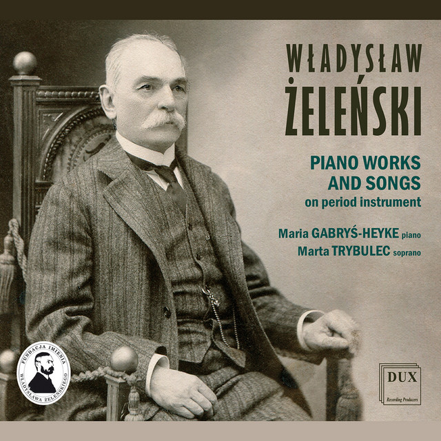 Żeleński: Piano Works & Songs