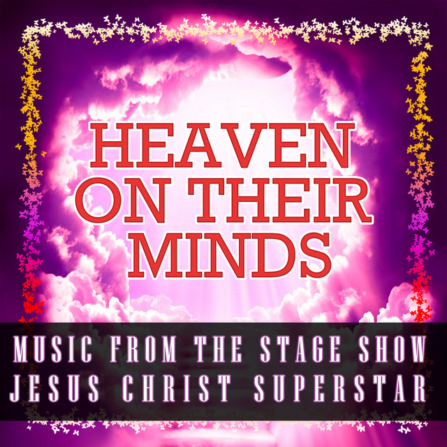 Heaven on Their Minds - Music from the Stage Show Jesus Christ Superstar cover art
