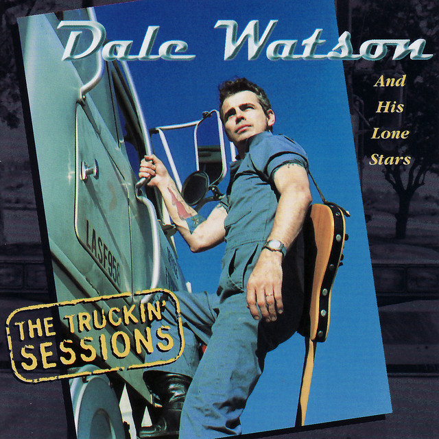 Truckin' Sessions - Album by Dale Watson and His Lone Stars | Spotify