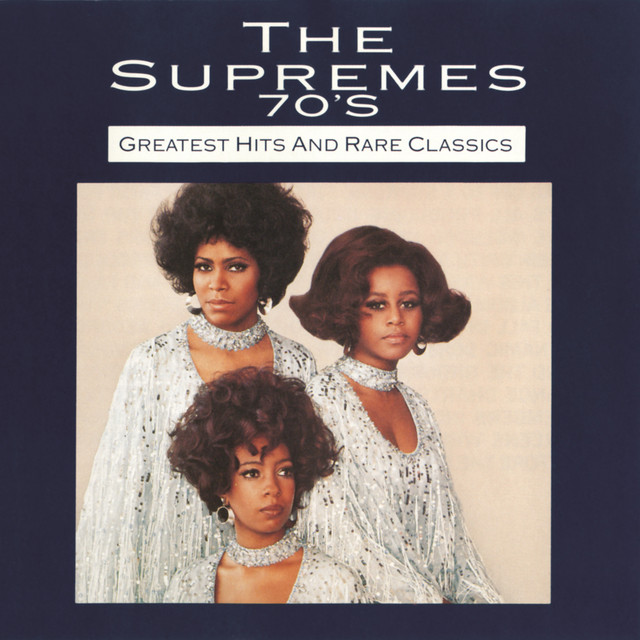 The Supremes 70's: Greatest Hits And Rare Classics - Compilation
