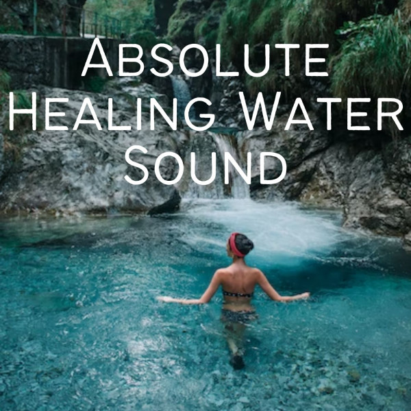 Absolute Healing Water Sound - Album by Yoga Music Spa | Spotify