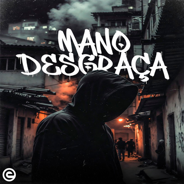 MANO DESGRAÇA