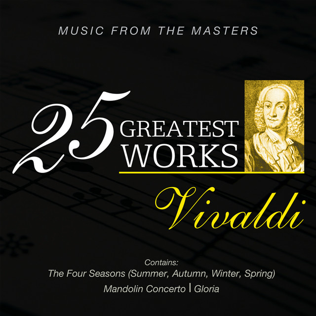 25 Greatest Works - Vivaldi - Compilation by Antonio Vivaldi | Spotify