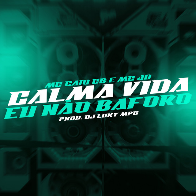 Calma vida eu não baforo