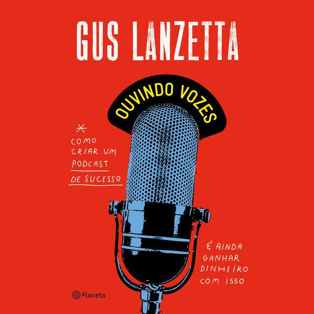 Ouvindo vozes (Como criar um podcast de sucesso e ainda ganhar dinheiro com isso) cover art