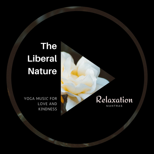 The Liberal Nature - Yoga Music for Love and Kindness cover art