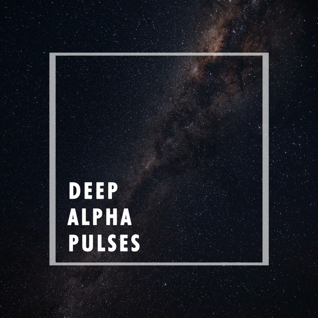 " Deep Alpha Pulses " - Album by Study Alpha Waves | Spotify
