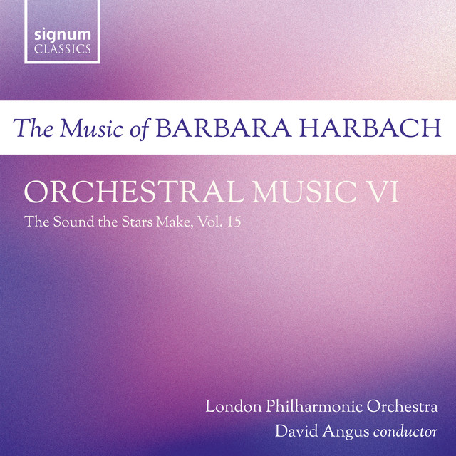 Harbach: Orchestral Music VI: The Sound the Stars Make, Vol. 15 album image