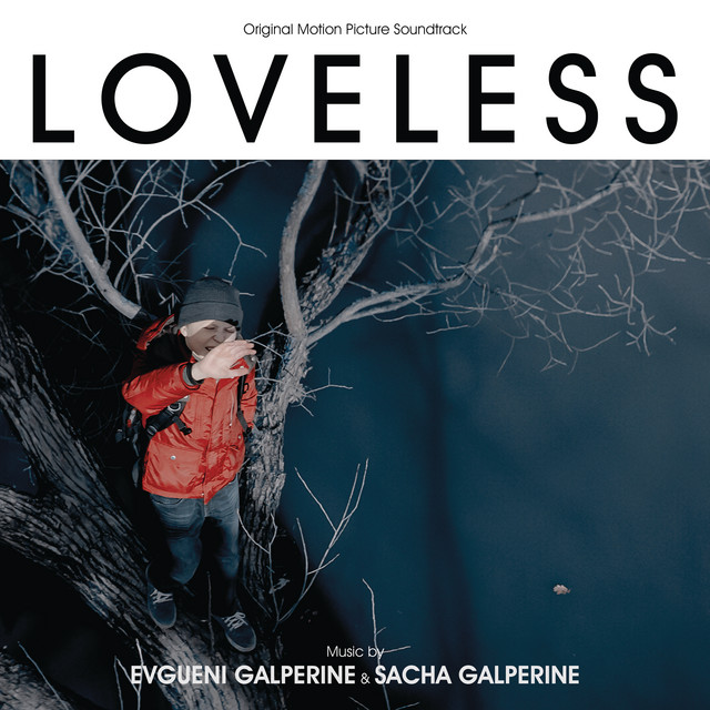 Loveless (Original Motion Picture Soundtrack) — Evgueni Galperine