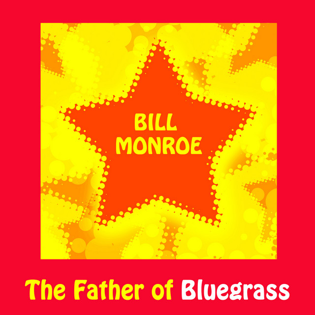 Bill Monroe, The Father of Bluegrass cover art