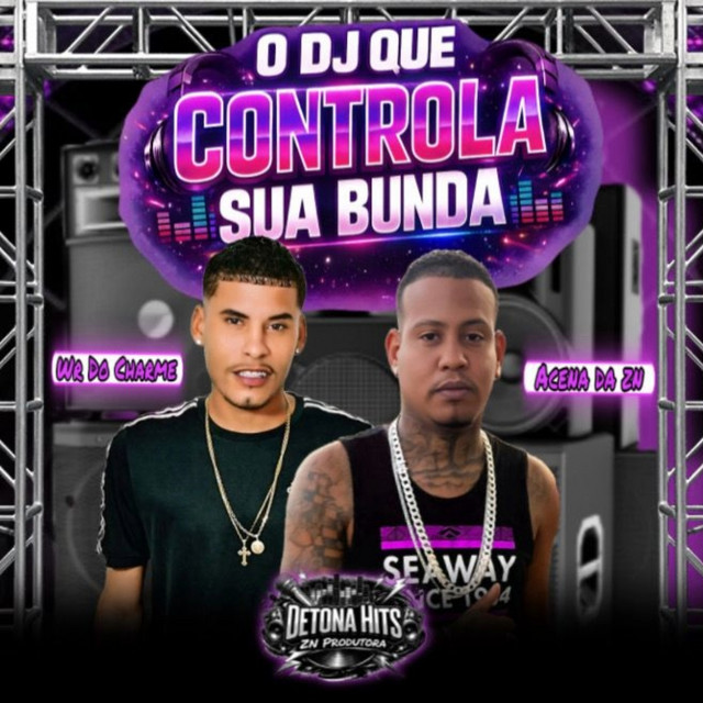 O Dj Controla Sua Bunda