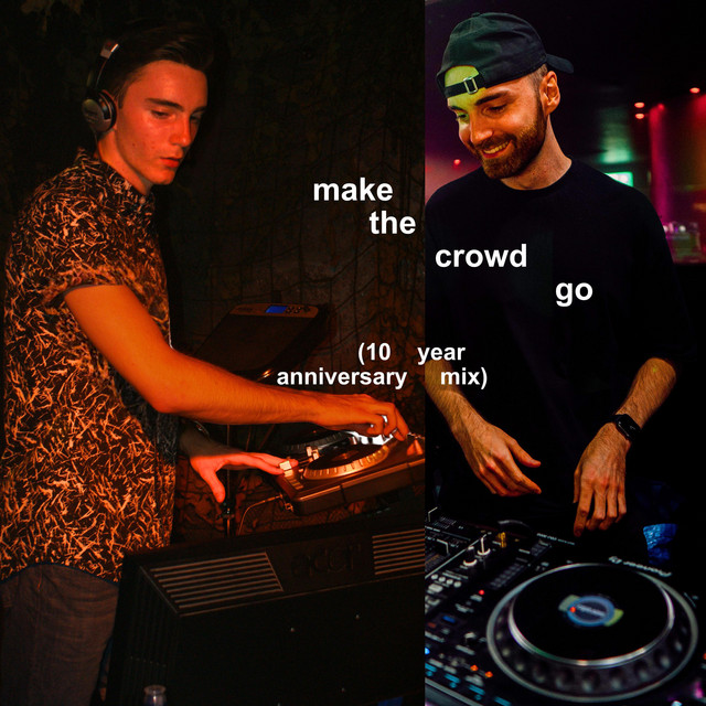 Make The Crowd Go (10 Year Anniversary Mix) album image