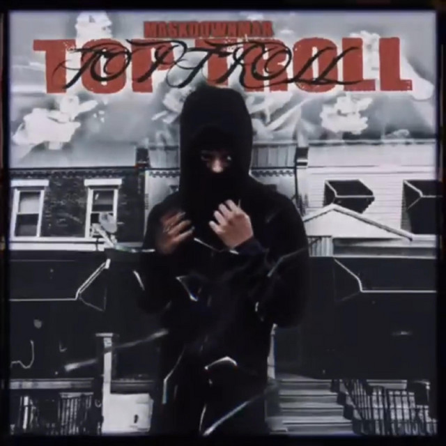 Top Troll - Single by maskdownmar | Spotify