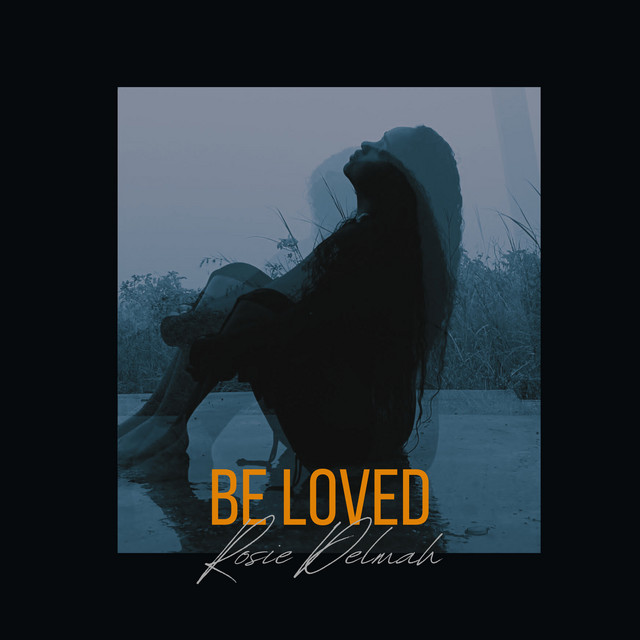 Be Loved by Rosie Delmah