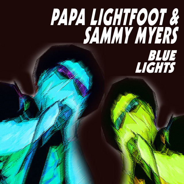 Papa Lightfoot & Sammy Myers - Blue Lights cover art