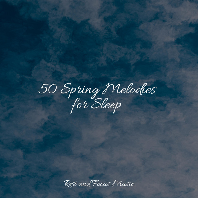 50 Spring Melodies for Sleep - Album by Healing Sounds for Deep Sleep ...