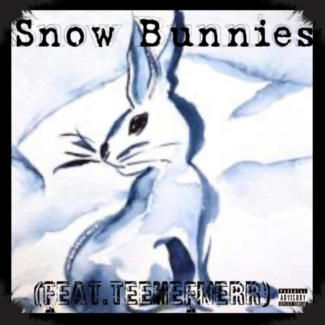 D-weezy, Teehefnerr – Snow Bunnies