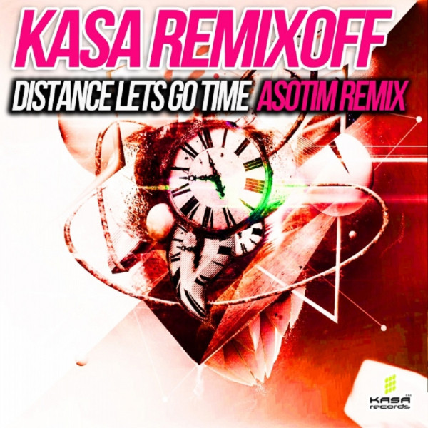 Обкладинка: Distance Lets Go Time - Asotim Remix — Kasa Remixoff