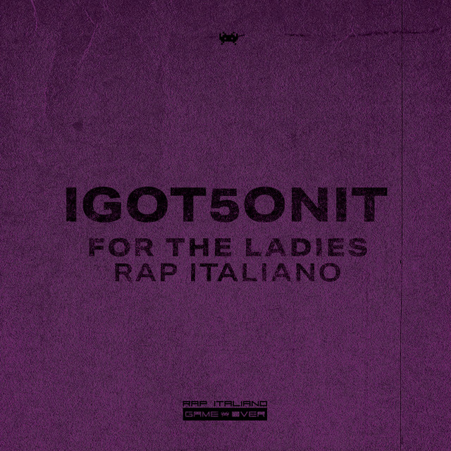 For The Ladies Rap Italiano I GOT 5 ON IT