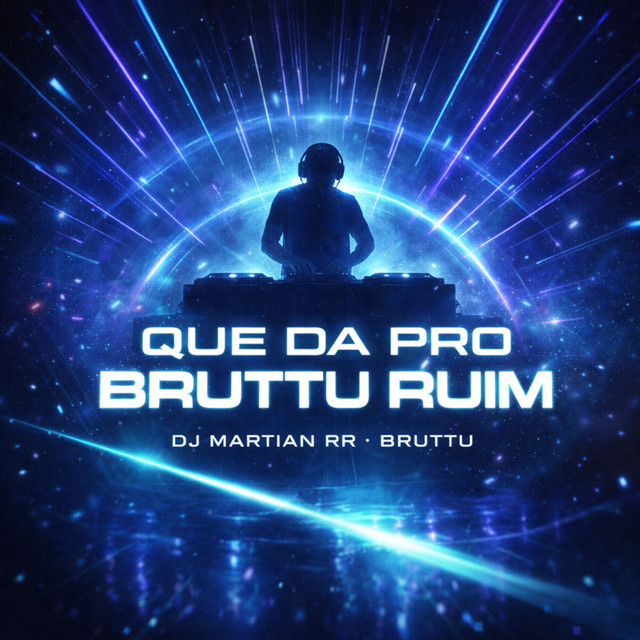 Que da pro Bruttu Ruim