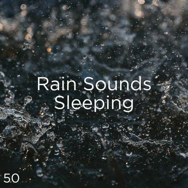 50 Rain Sounds Sleeping - Album by Meditation Rain Sounds | Spotify