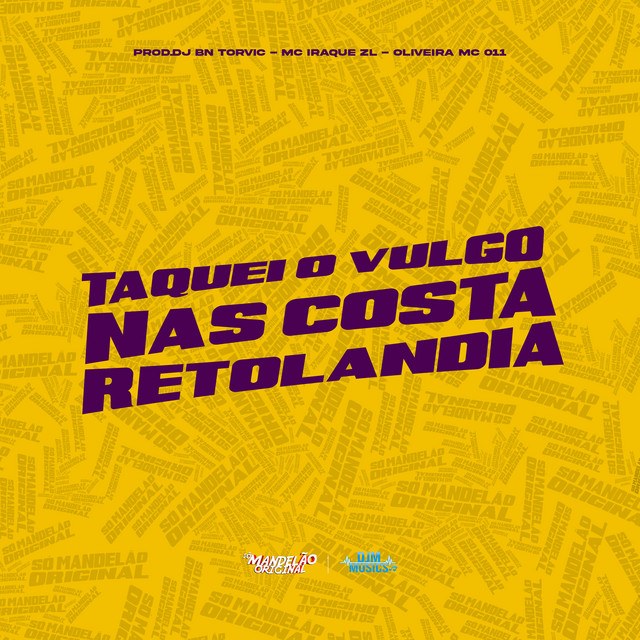 Taquei o Vulgo nas Costa - Retolãndia