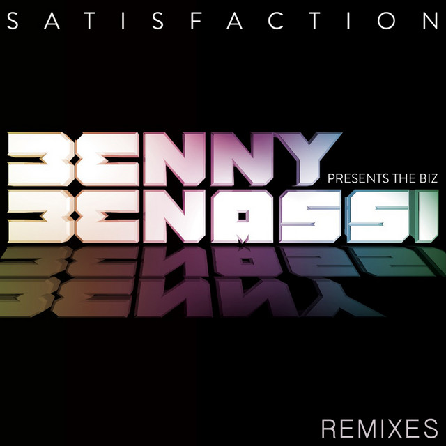 Satisfaction (Benny Benassi Presents The Biz) [2013 Remixes