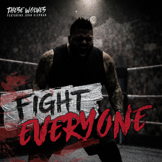 FIGHT EVERYONE
