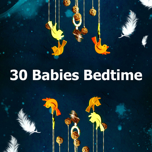 30 Babies Bedtime - Album by Bedtime Baby Lullaby | Spotify