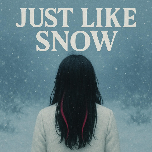 Just Like Snow