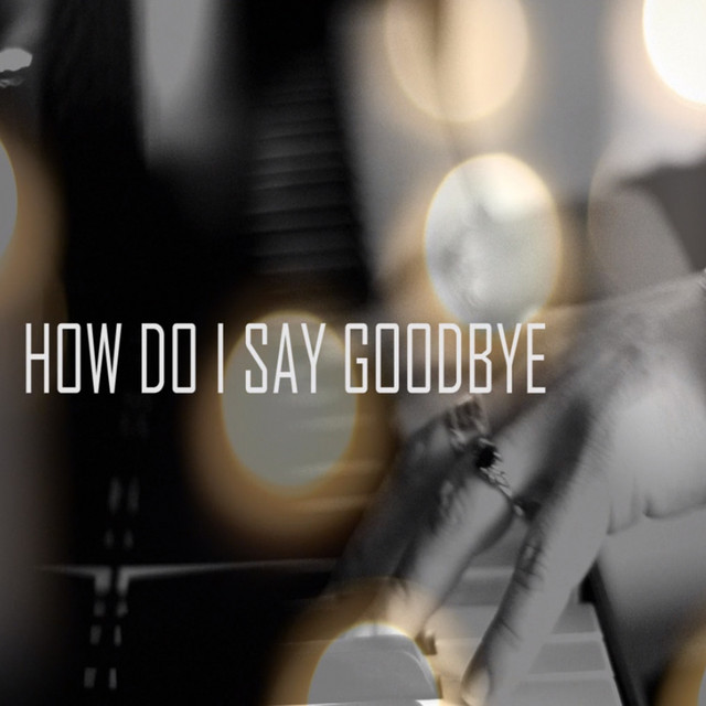 How Do I Say Goodbye cover